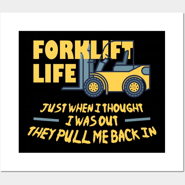 Forklift Life Wall Art by ExtraGoodSauce